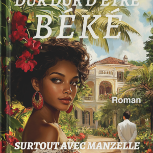 Couverture livre Dur dur d'être béké